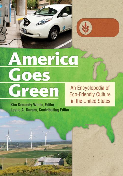 Cover of the book America Goes Green: An Encyclopedia of Eco-Friendly Culture in the United States [3 volumes] by Leslie A. Duram, ABC-CLIO