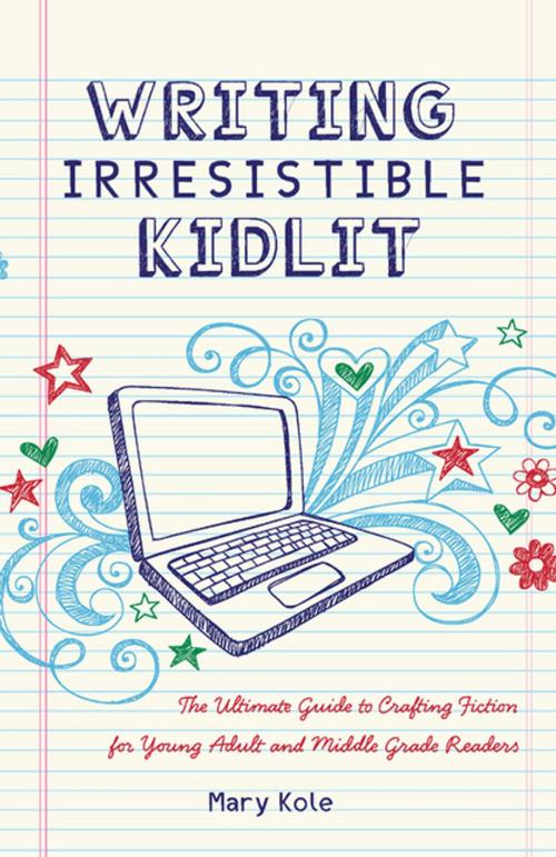 Cover of the book Writing Irresistible Kidlit by Mary Kole, F+W Media