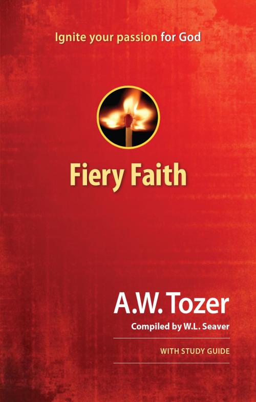 Cover of the book Fiery Faith by W.L. Seaver, A. W. Tozer, Moody Publishers