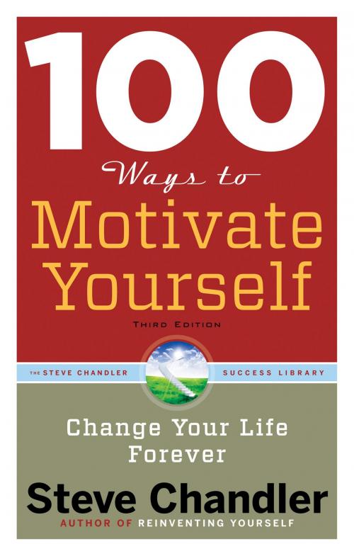 Cover of the book 100 Ways to Motivate Yourself, Third Edition by Steve Chandler, Red Wheel Weiser