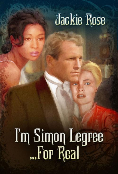 Cover of the book I'm Simon Legree...For Real by Jackie Rose, Mojocastle Press LLC