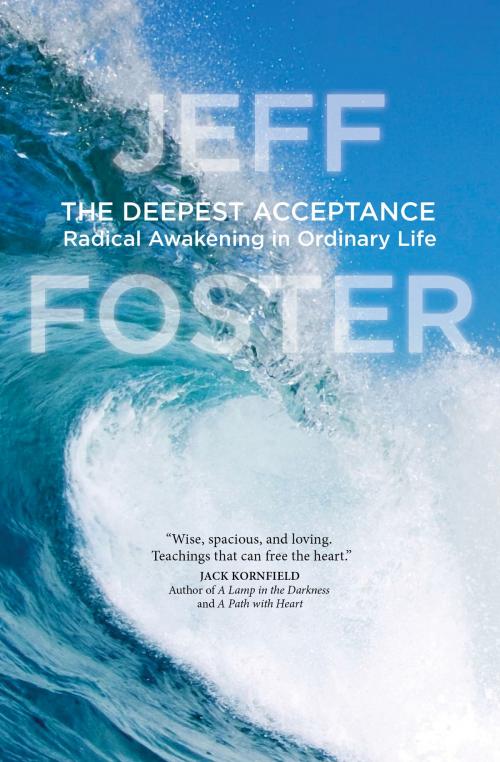 Cover of the book The Deepest Acceptance by Jeff Foster, Sounds True
