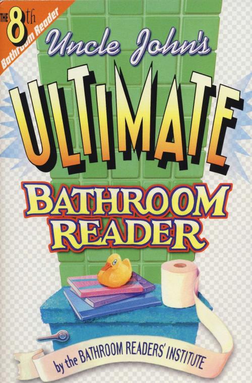 Cover of the book Uncle John's Ultimate Bathroom Reader by Bathroom Readers' Institute, Portable Press