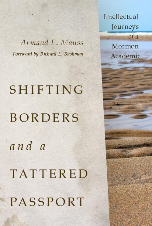 Cover of the book Shifting Borders and a Tattered Passport by Armand L. Mauss, University of Utah Press