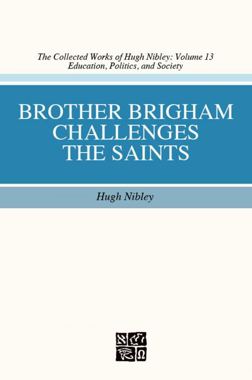 Cover of the book Brother Brigham Challenges the Saints by Hugh Nibley, Deseret Book Company