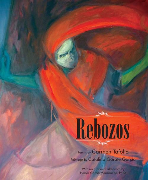 Cover of the book Rebozos by Carmen Tafolla, Hector Garcia Manzanedo, PhD, Wings Press