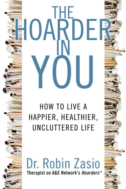 Cover of the book The Hoarder in You by Robin Zasio, Potter/Ten Speed/Harmony/Rodale