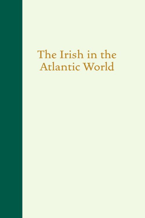 Cover of the book The Irish in the Atlantic World by , University of South Carolina Press