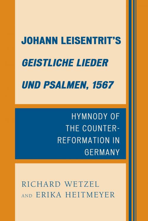 Cover of the book Johann Leisentrit’s Geistliche Lieder und Psalmen, 1567 by Richard D. Wetzel, Erika Heitmeyer, Fairleigh Dickinson University Press