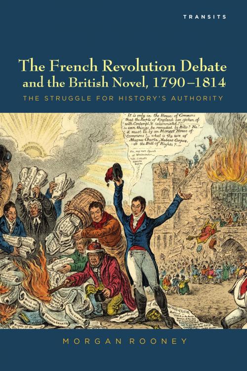Cover of the book The French Revolution Debate and the British Novel, 1790–1814 by Morgan Rooney, Bucknell University Press