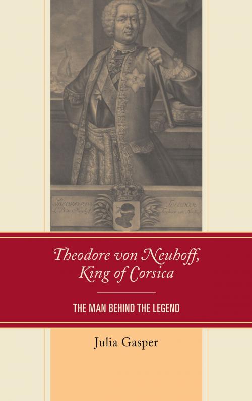 Cover of the book Theodore von Neuhoff, King of Corsica by Julia Gasper, University of Delaware Press