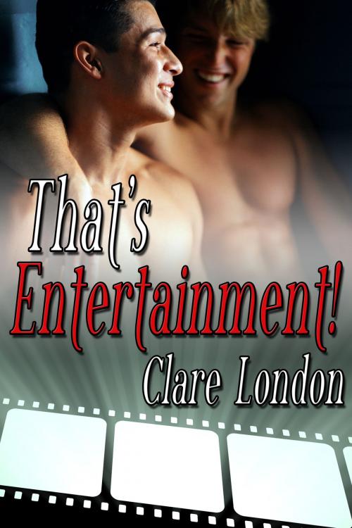 Cover of the book That's Entertainment! by Clare London, JMS Books LLC