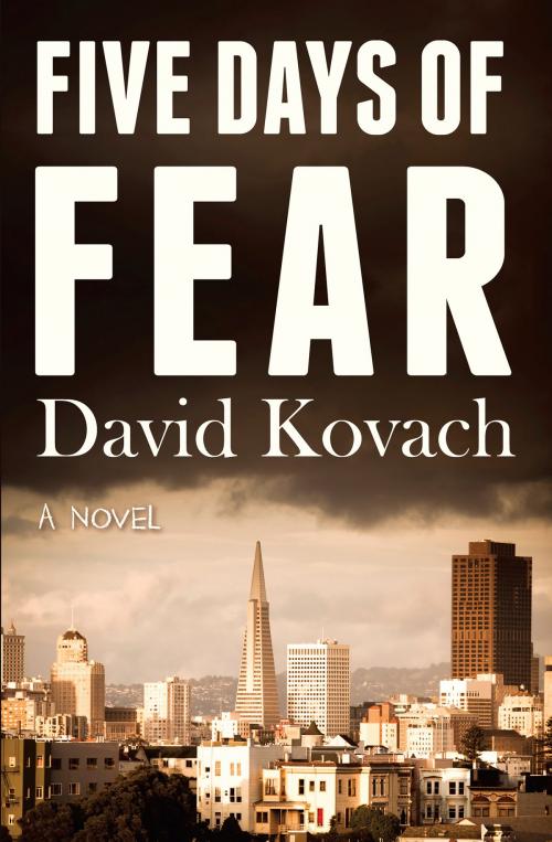 Cover of the book Five Days of Fear by David Kovach, Light Messages Publishing