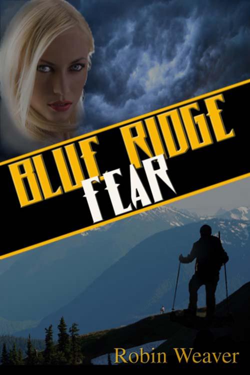 Cover of the book Blue Ridge Fear by Robin  Weaver, The Wild Rose Press, Inc.