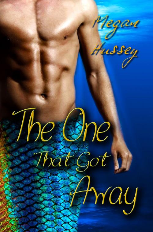 Cover of the book The One That Got Away by Megan Hussey, Melange Books, LLC