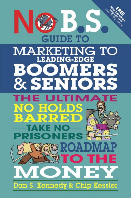 Cover of the book No B.S. Guide to Marketing to Leading Edge Boomers & Seniors by Dan S. Kennedy, Entrepreneur Press