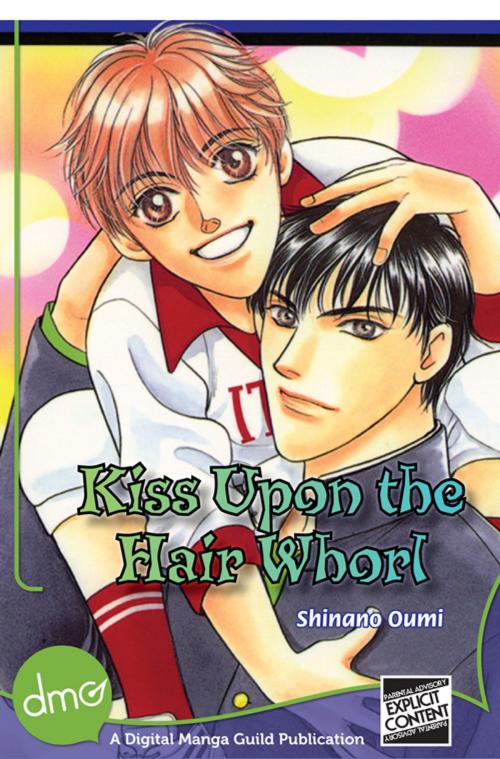 Cover of the book Kiss Upon The Hair Whorl by Shinano Oumi, Digital Manga, Inc.