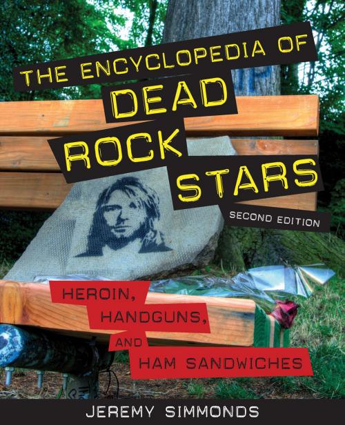 Cover of the book The Encyclopedia of Dead Rock Stars by Jeremy Simmonds, Chicago Review Press