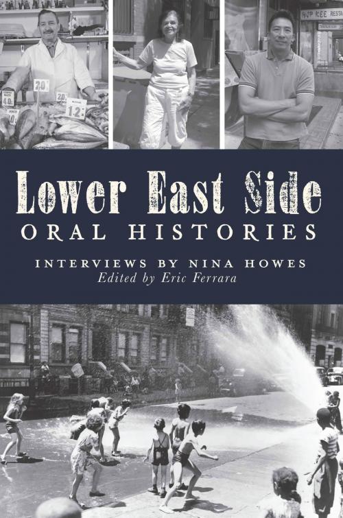 Cover of the book Lower East Side Oral Histories by Nina Howes, Arcadia Publishing Inc.