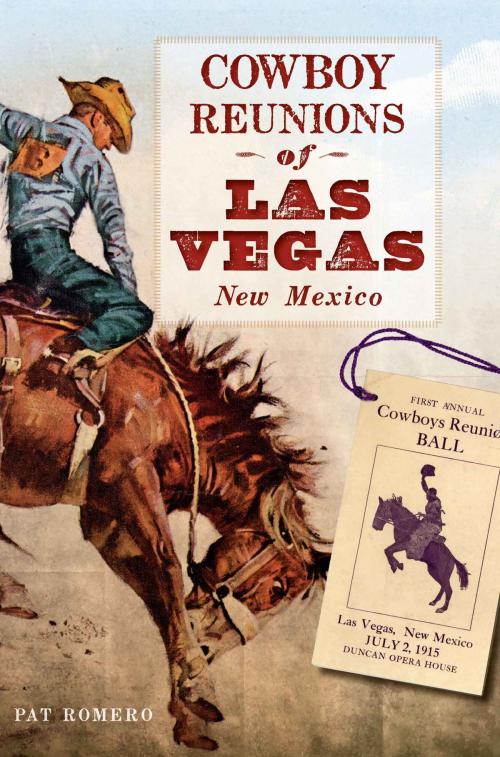 Cover of the book Cowboy Reunions of Las Vegas, New Mexico by Pat Romero, Arcadia Publishing Inc.