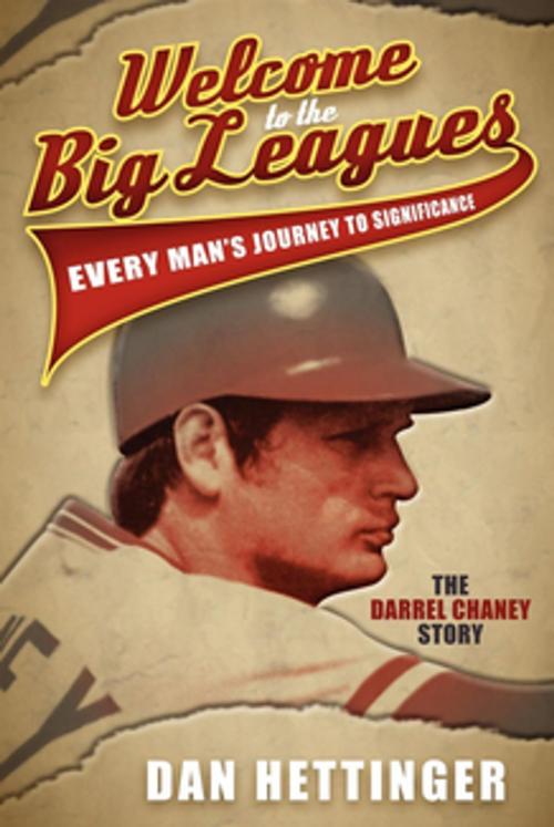 Cover of the book Welcome to the Big Leagues by Dan Hettinger, Morgan James Publishing