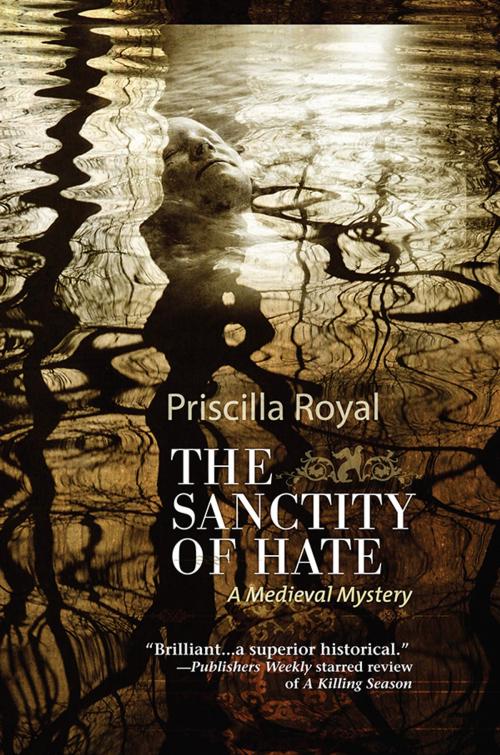 Cover of the book The Sanctity of Hate by Priscilla Royal, Sourcebooks