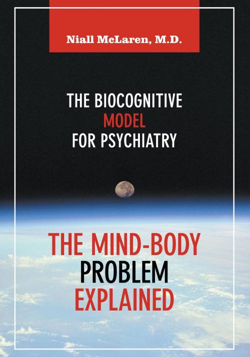 Cover of the book The Mind-Body Problem Explained by Niall McLaren, Loving Healing Press