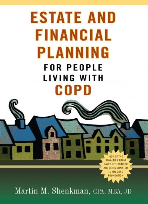 Cover of the book Estate and Financial Planning for People Living with COPD by Martin M. Shenkman, CPA, MBA, JD, Springer Publishing Company