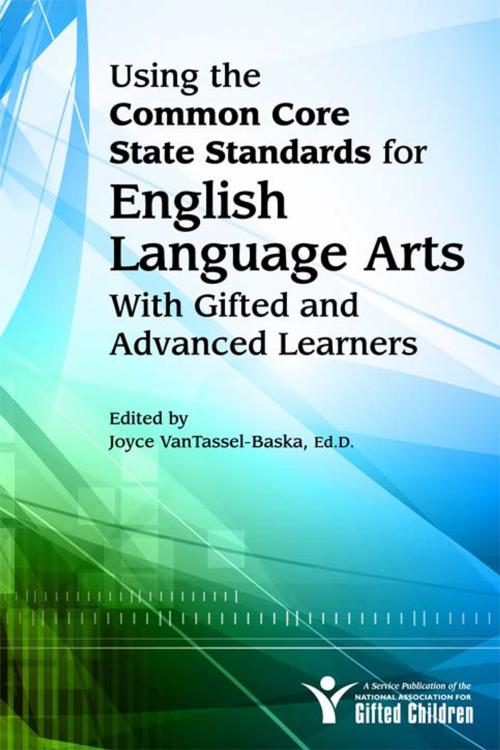 Cover of the book Using the Common Core State Standards in English Language Arts with Gifted and Advanced Learners by Joyce VanTassel-Baska, Ed.D., Sourcebooks
