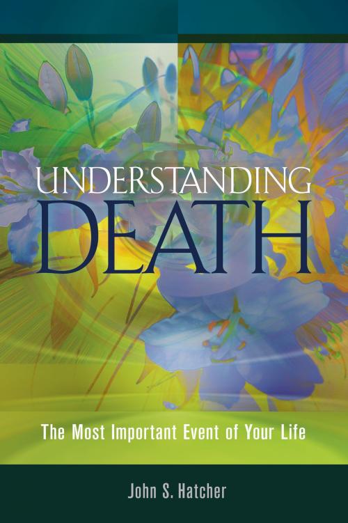 Cover of the book Understanding Death by John S Hatcher, Bahai Publishing