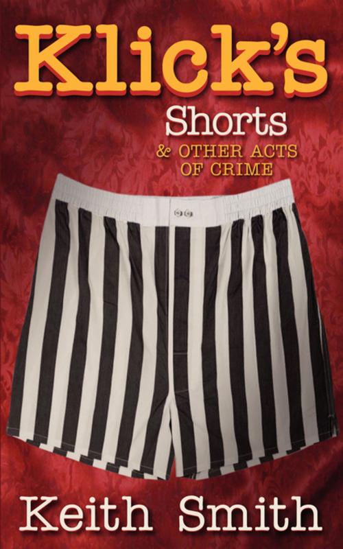 Cover of the book Klick's Shorts by Milam Smith, FastPencil, Inc.