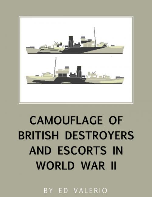 Cover of the book Camouflage of British Destroyers and Escorts in World War II by Ed Valerio, Delabarre Publishing, LLC