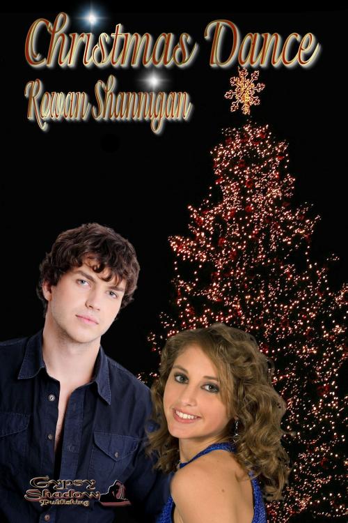 Cover of the book Christmas Dance by Rowan Shannigan, Gypsy Shadow Publishing, LLC