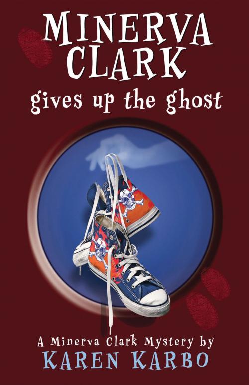 Cover of the book Minerva Clark Gives Up the Ghost by . Karen Karbo, Bloomsbury Publishing