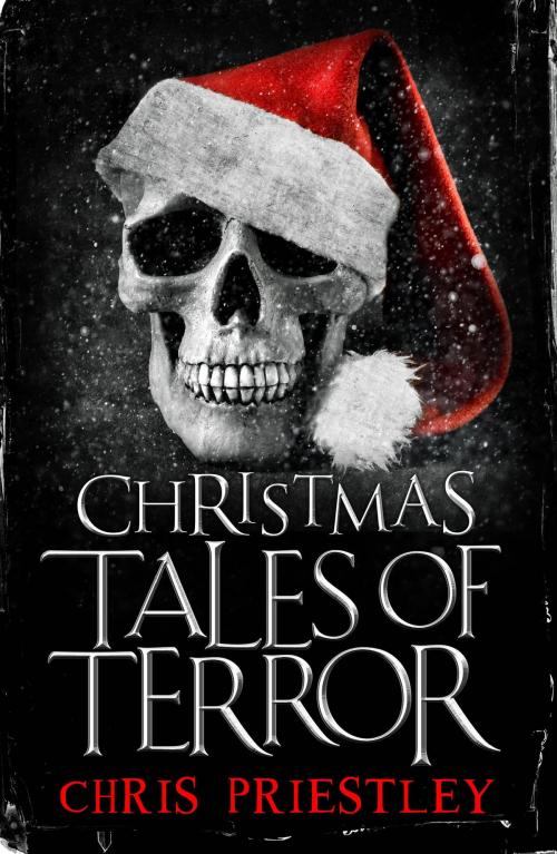 Cover of the book Christmas Tales of Terror by Chris Priestley, Bloomsbury Publishing