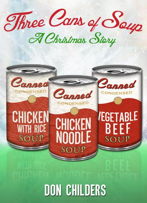 Cover of the book Three Cans of Soup by Don Childers, Price World Publishing