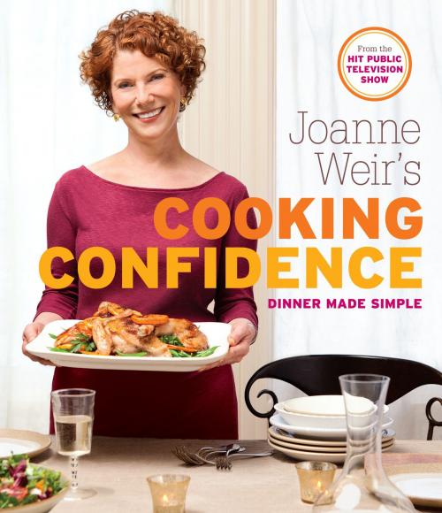 Cover of the book Joanne Weir's Cooking Confidence by Joanne Weir, Taunton Press