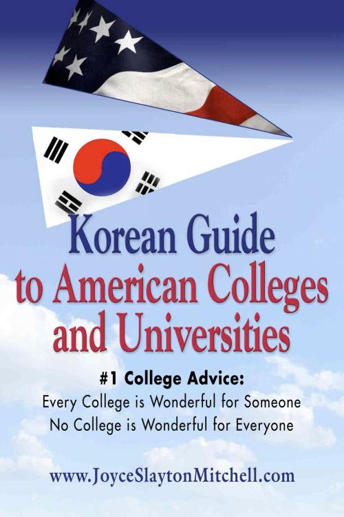 Cover of the book Korean Guide to American Colleges and Universities by Joyce Slayton Mitchell, BookLocker.com, Inc.