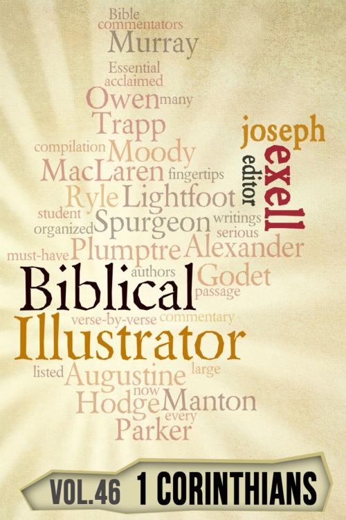 Cover of the book The Biblical Illustrator - Pastoral Commentary on 1 Corinthians by Joseph Exell, Primedia eLaunch