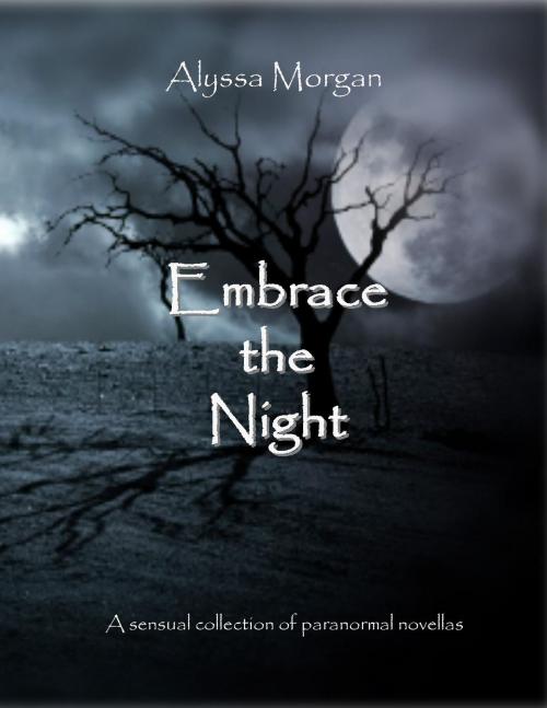 Cover of the book Embrace the Night by Alyssa Morgan, Gemini Dream Press