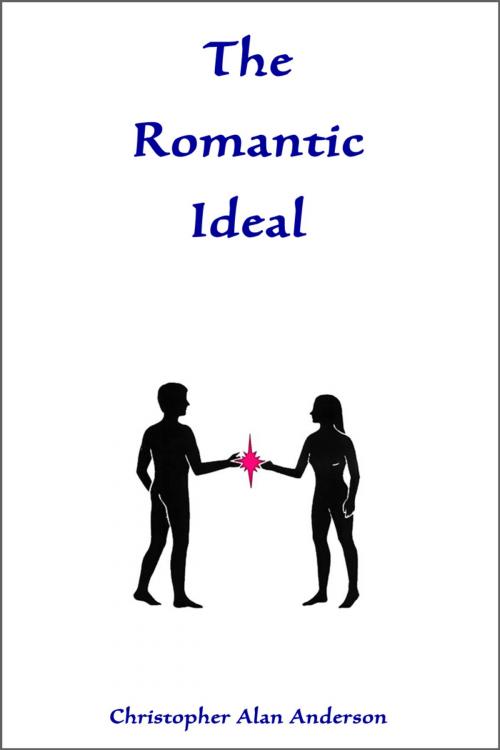 Cover of the book The Romantic Ideal by Christopher Alan Anderson, First Edition Design Publishing