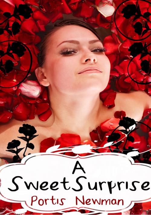 Cover of the book A Sweet Surprise by Portis Newman, Xplicit Press