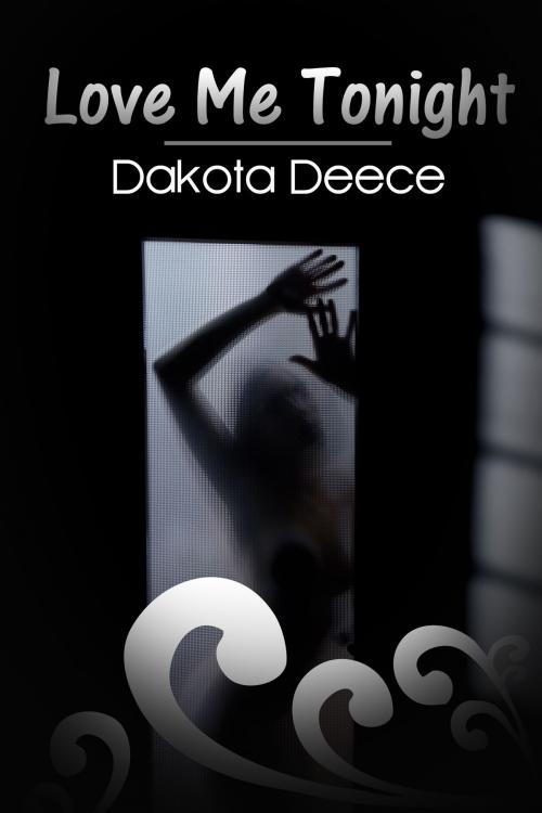 Cover of the book Love Me Tonight by Dakota Deece, Xplicit Press