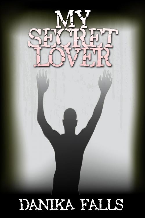 Cover of the book My Secret Lover by Danika Falls, Xplicit Press