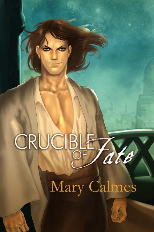 Cover of the book Crucible of Fate by Mary Calmes, Dreamspinner Press