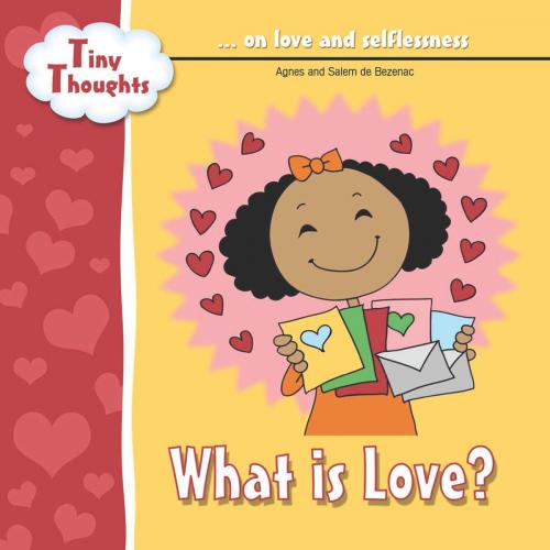 Cover of the book What is Love by Agnes de Bezenac, Salem de Bezenac, iCharacter.org