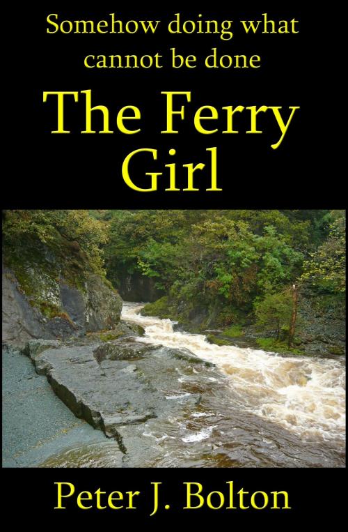 Cover of the book The Ferry Girl by Peter Bolton, Peter Bolton