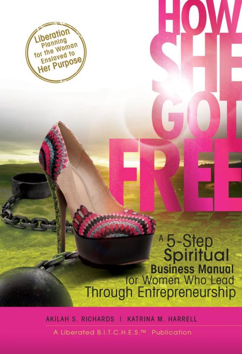 Cover of the book How She Got Free by Katrina M. Harrell, Akilah S. Richards, BookBaby