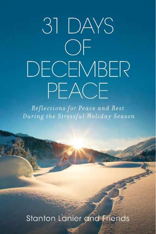 Cover of the book 31 Days of December Peace by Stanton Lanier, BookBaby