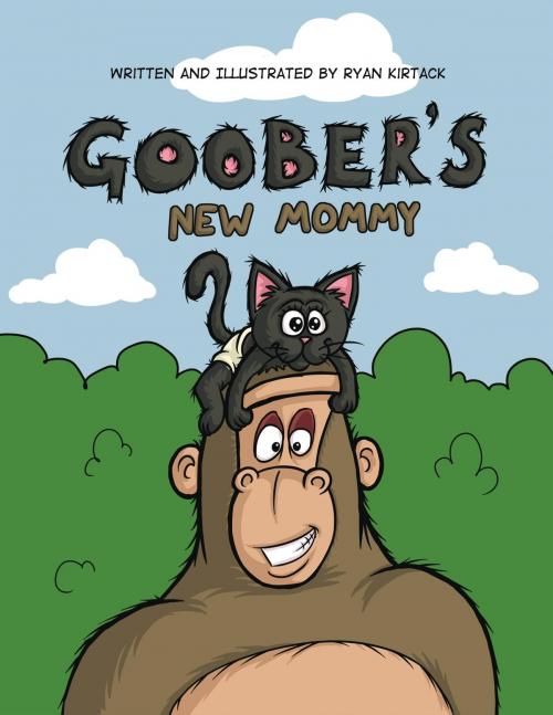 Cover of the book Goober's New Mommy by Ryan Kirtack, BookBaby